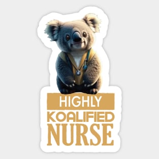 Just a Highly Koalified Nurse Koala Sticker